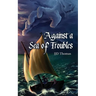 Against a Sea of Troubles