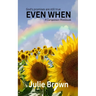 Even When: God's Promises Are Still True.: A companion workbook