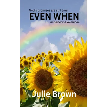 Even When: God's Promises Are Still True.: A companion workbook