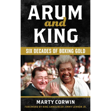 Arum and King: Six Decades of Boxing Gold
