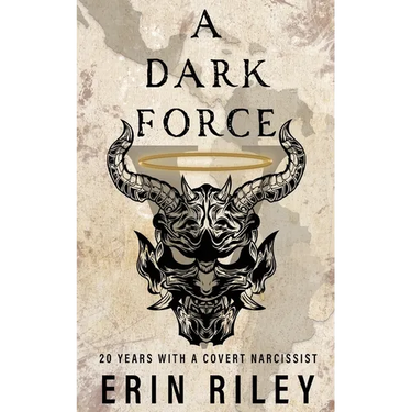 A Dark Force 20 Years with a Covert Narcissist