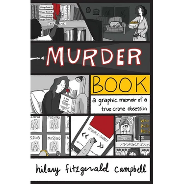 Murder Book: A Graphic Memoir of a True Crime Obsession