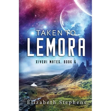 Taken to Lemora: A Grumpy Alien Romance (Xiveri Mates Book 6)