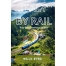 Italy by Rail: Top Destinations To See