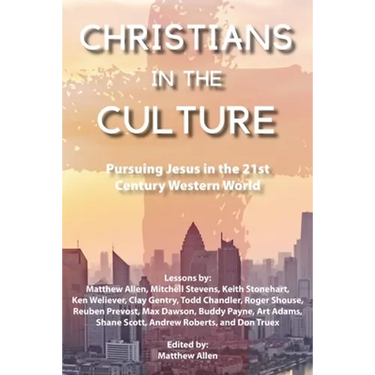 Christians in the Culture: Pursuing Jesus in the 21st Century Western World