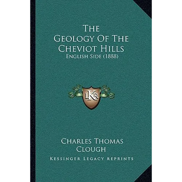 The Geology Of The Cheviot Hills: English Side (1888)