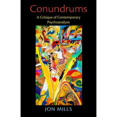 Conundrums: A Critique of Contemporary Psychoanalysis