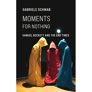 Moments for Nothing: Samuel Beckett and the End Times