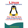 Linux: Linux For Beginners Your Step By Step Guide Of Becoming A Linux Command Line Ninja
