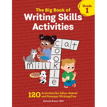 The Big Book of Writing Skills Activities, Grade 1: 120 Activities for After-School and Summer Writing Fun