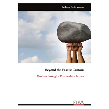 Beyond the Fascist Curtain: Fascism through a Postmodern Lenses