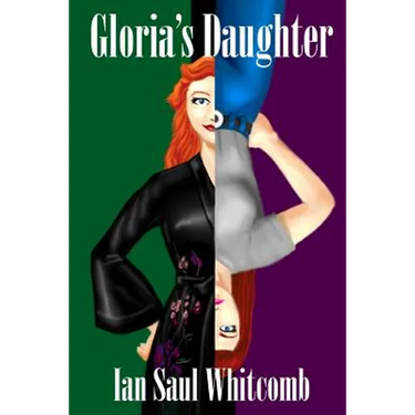 Gloria's Daughter: A Novel of Steamy Role-Play