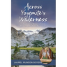 Across Yosemite's Wilderness: A Trailblazing Woman's Career Protecting the Park's Backcountry