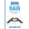 Bring Rain: Helping Humanity in Crisis