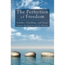 The Perfection of Freedom: Schiller, Schelling, and Hegel Between the Ancients and the Moderns