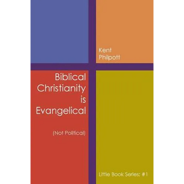 Biblical Christianity is Evangelical: Little Book Series: #1