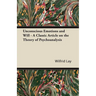 Unconscious Emotions and Will - A Classic Article on the Theory of Psychoanalysis