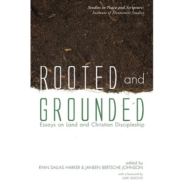 Rooted and Grounded: Essays on Land and Christian Discipleship