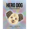 Hero Dog: A Teacup Yorkie Adventure
