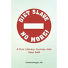 Diet Slave No More!: A Fun Literary Journey into Your Self