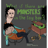 What If There Are Monsters in the Toy Box?
