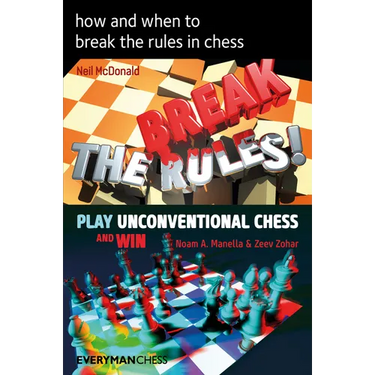 How and When to Break the Rules in Chess