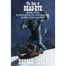 The Saga of Dead-Eye, Book Two: Werewolves, Swamp Critters, & Hellacious Haints!