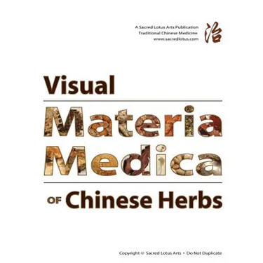 Visual Materia Medica of Chinese Herbs