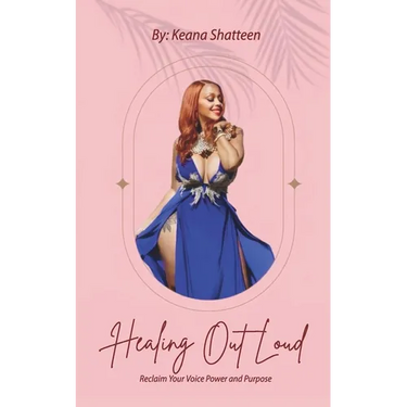 Healing Out Loud: Reclaim Your Voice Power And Purpose
