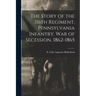 The Story of the 116th Regiment, Pennsylvania Infantry. War of Secession, 1862-1865