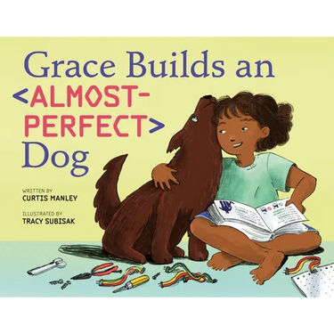Grace Builds an Almost-Perfect Dog
