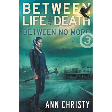 Between Life and Death: Between No More