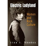 Electric Ladyland: Women and Rock Culture