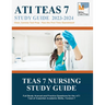 TEAS 7 Nursing Study Guide: Full Study Manual and Practice Questions for the ATI Test of Essential Academic Skills, Version 7