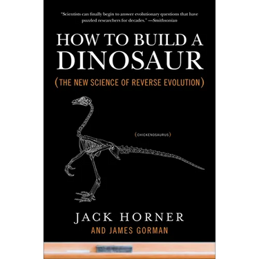 How to Build a Dinosaur: The New Science of Reverse Evolution