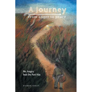 A Journey From Anger to Peace: Be Angry but Do Not Sin