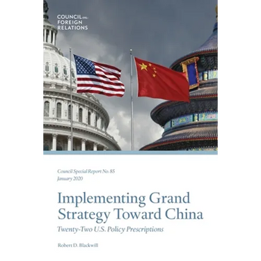 Implementing Grand Strategy Toward China: Twenty-Two U.S. Policy Prescriptions