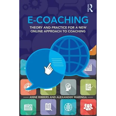 E-Coaching: Theory and Practice for a New Online Approach to Coaching
