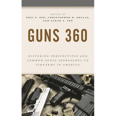 Guns 360: Differing Perspectives and Common-Sense Approaches to Firearms in America