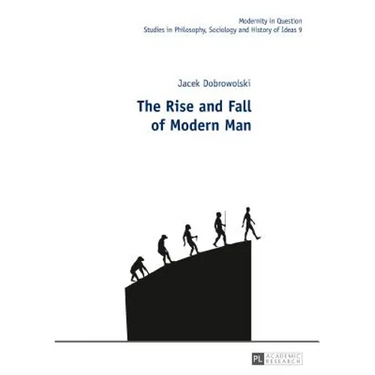 The Rise and Fall of Modern Man
