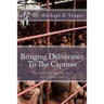 Bringing Deliverance To The Captives: The Price That Must Be Paid To Set People Free