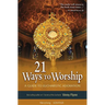 21 Ways to Worship