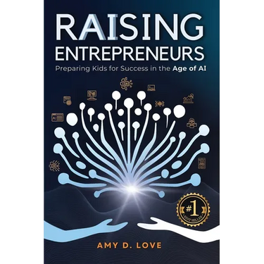 Raising Entrepreneurs: Preparing Kids for Success in the Age of AI