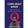 Learn About Qanon: Where The Theory Of QAnonOriginates From?