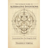 The Ultimate Guide to Alternative Inventions: Unconventional Ideas That Changed the World