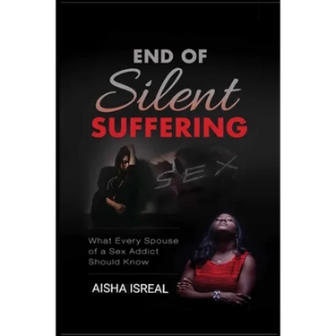 End of Silent Suffering: What Every Spouse of a Sex Addict Should know
