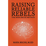 Raising Reliable Rebels