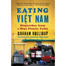Eating Viet Nam: Dispatches from a Blue Plastic Table