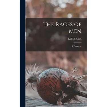 The Races of Men: a Fragment