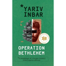 Operation Bethlehem: An archaeological espionage novel about terrorism and a personal quest with global consequences